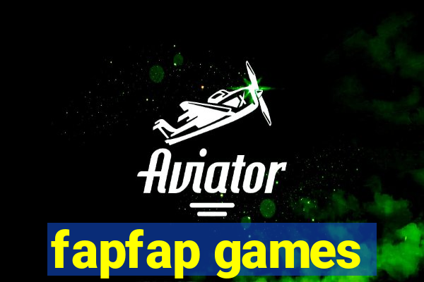 fapfap games